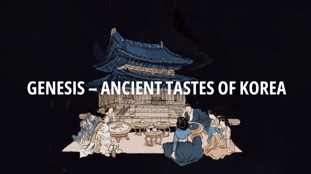 Genesis – Ancient Tastes of Korea